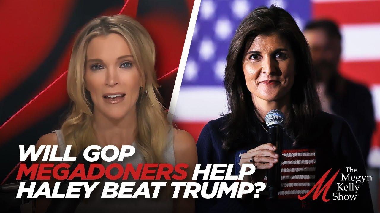 GOP Megadonors Back Nikki Haley - Will It Help Her Beat Trump? With The Fifth Column Hosts