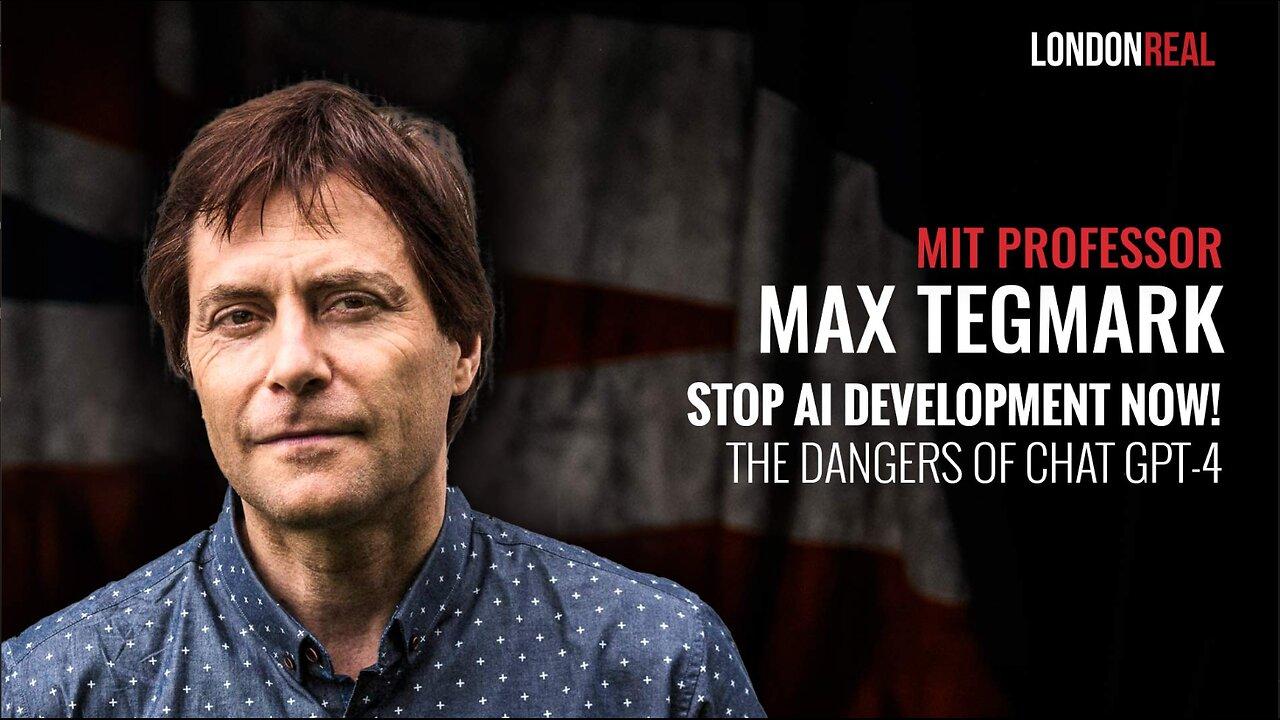 Professor Max Tegmark - Stop AI Development Now! The Dangers Of Chat GPT-4