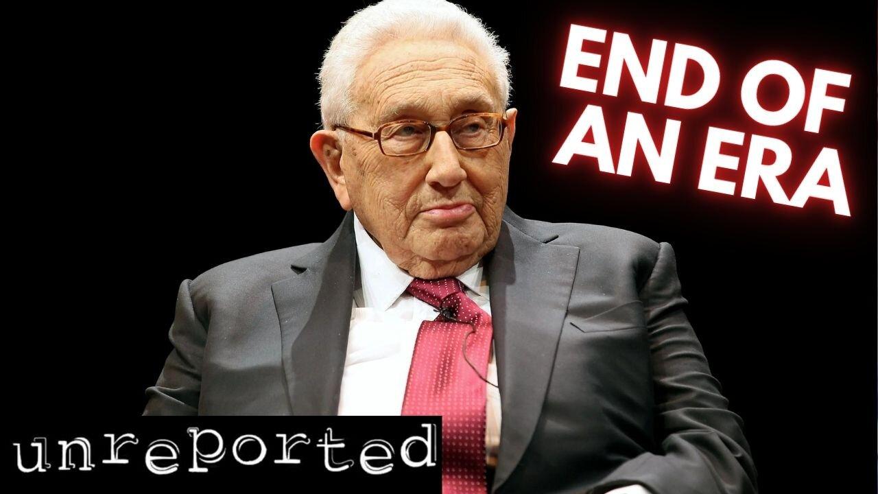 Unreported 74: Henry Kissinger Dead, Javier Milei, and more