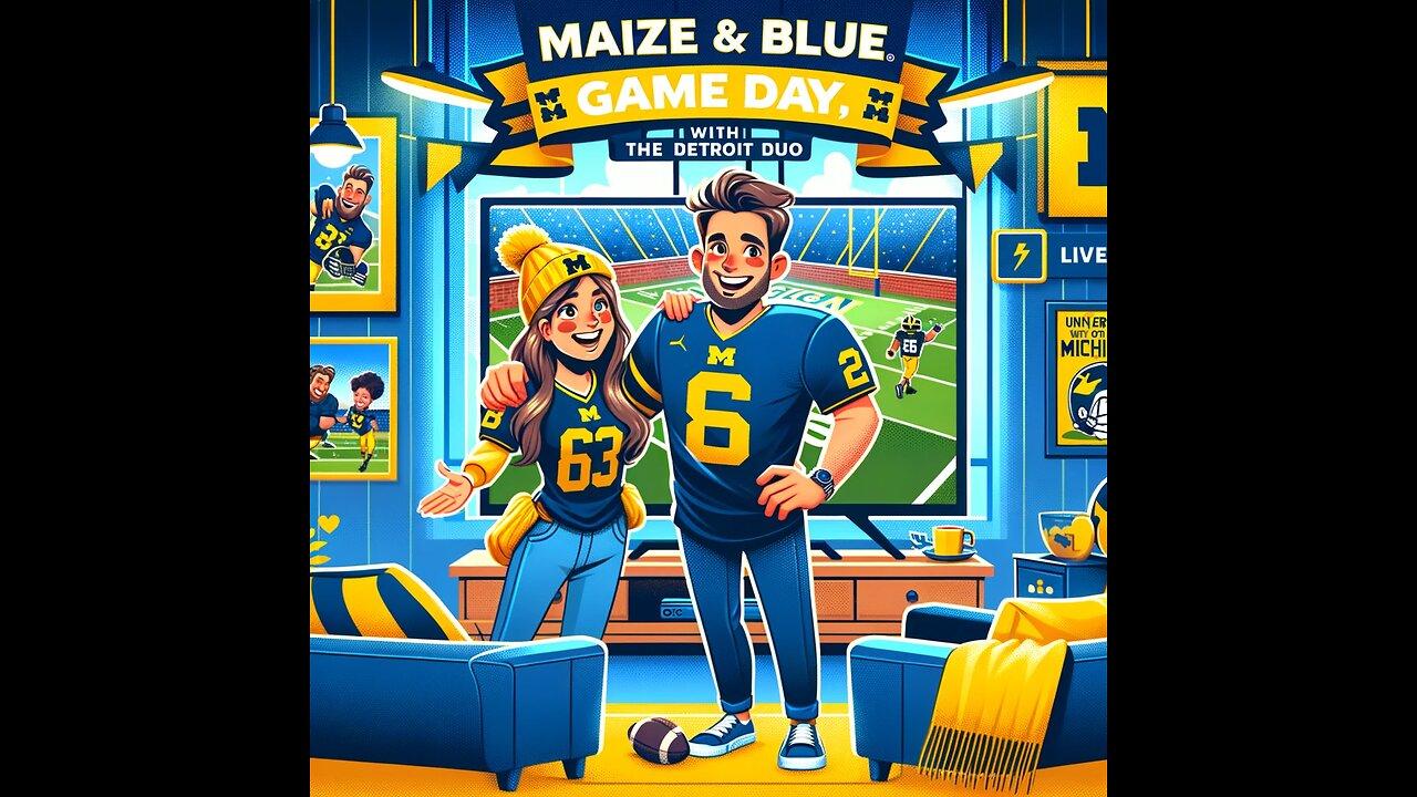Maize & Blue Game Day: Live with the Detroit Duo