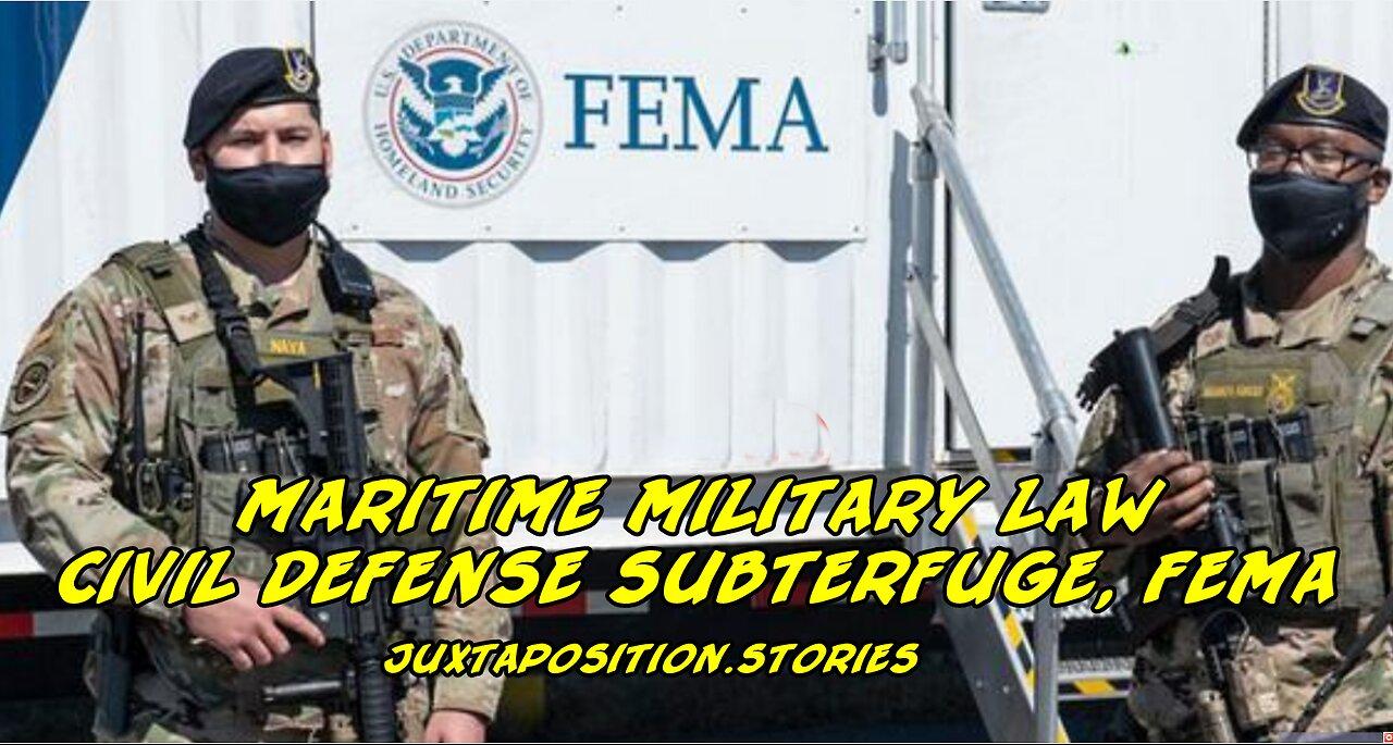 MARITIME MILITARY LAW - CIVIL DEFENSE SUBTERFUGE, FEMA