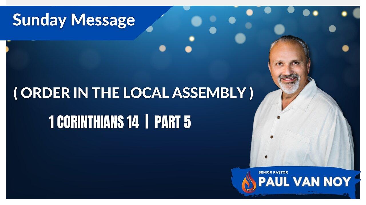 Order in the Local Assembly | Pastor Paul Van Noy | 12/3/2023 LIVE