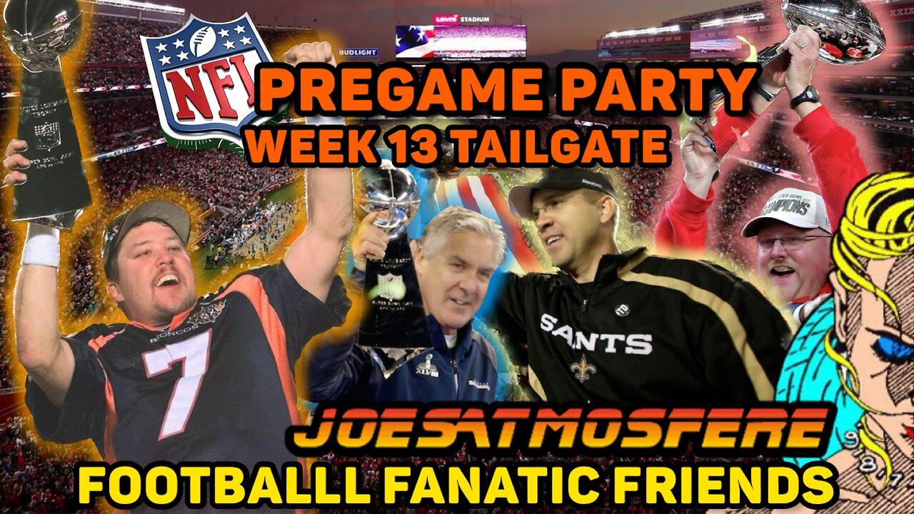 NFL Pregame Party!  Week 13 Tailgate!