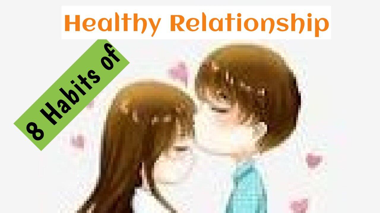 8 Habits of Healthy Relationship ❤️,  8 tips for strong your relationship