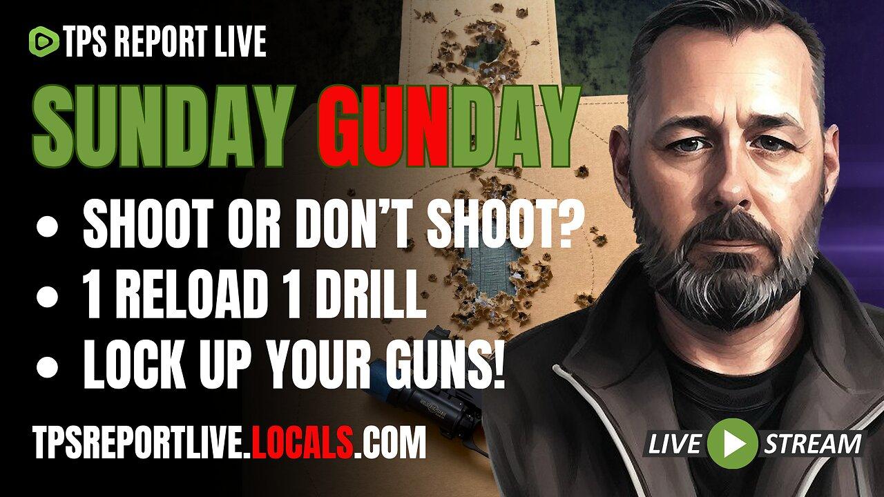 SUNDAY GUNDAY • SHOOT OR DON’T SHOOT? A TALE OF TWO DEFENSIVE ENCOUNTERS.