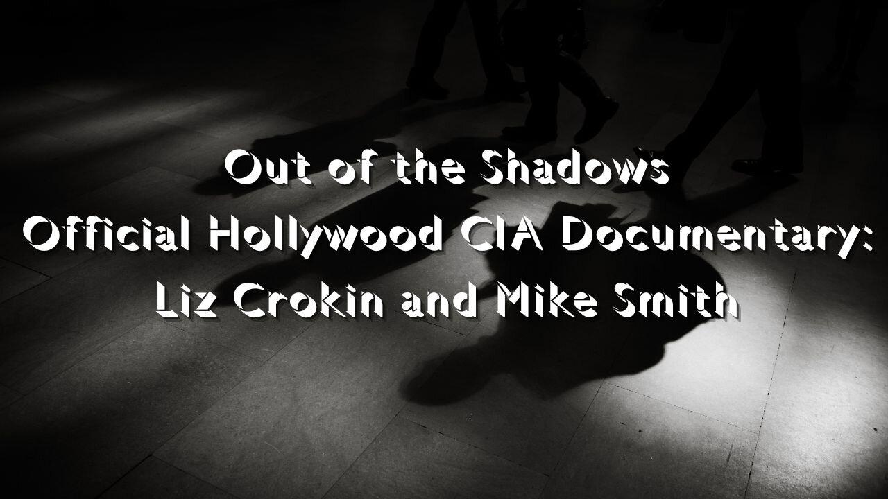 Out of the Shadows: The Official CIA Documentary - LIZ CROKIN & MIKE SMITH