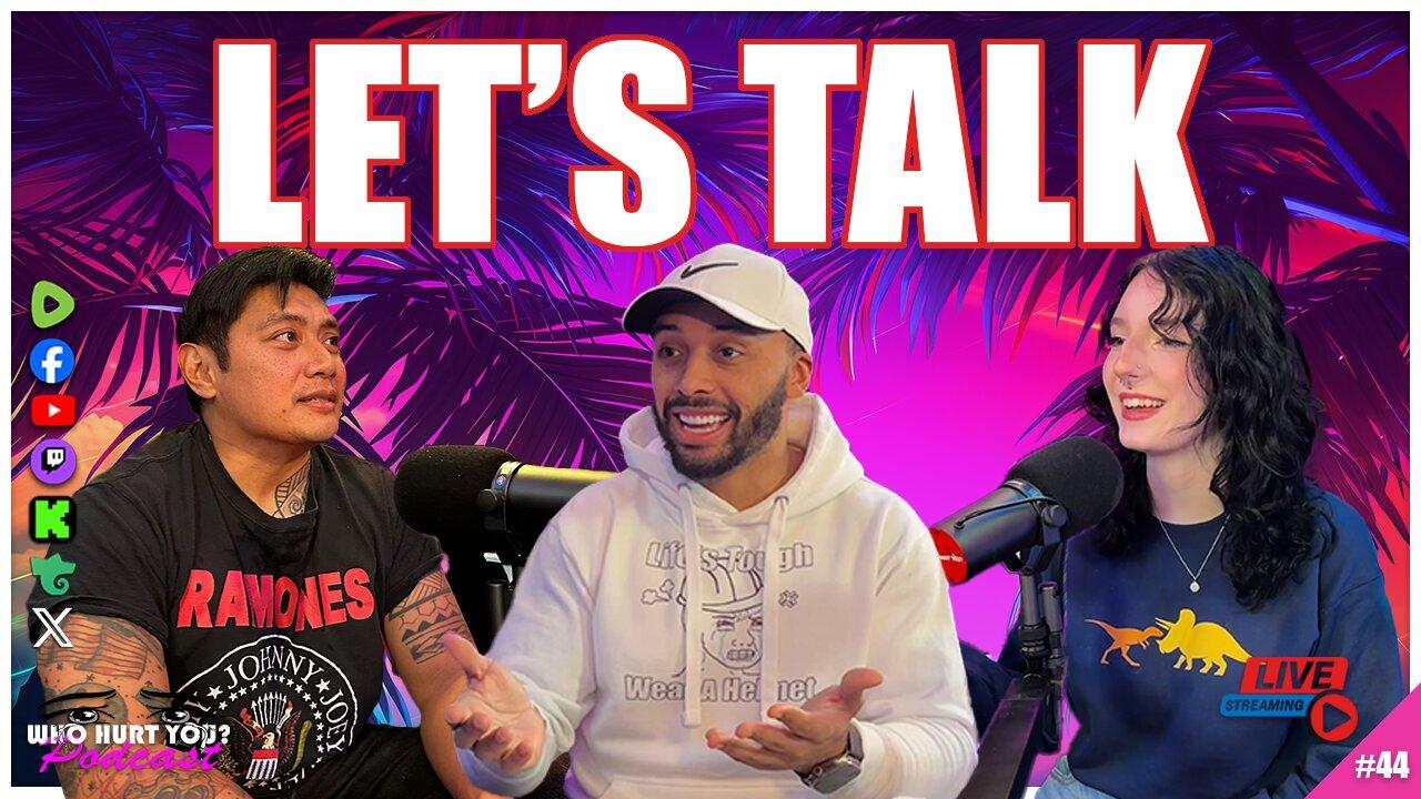Who Hurt You? Let's Talk w/ Special Guests
