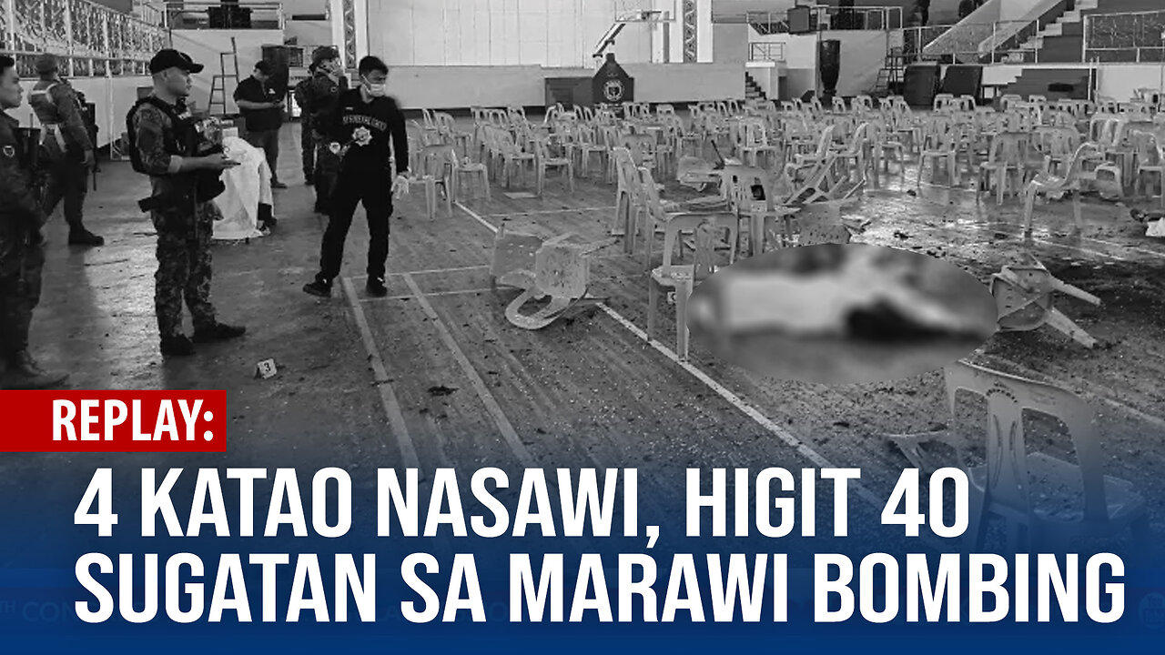 REPLAY | 4 katao nasawi, higit 40 sugatan sa  Marawi City | December 04, 2023