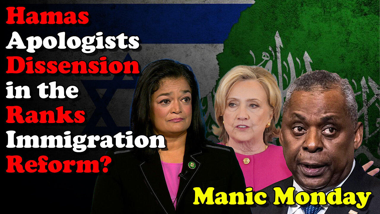 Hamas Apologist Dissension in the Ranks Immigration Reform? Manic Monday
