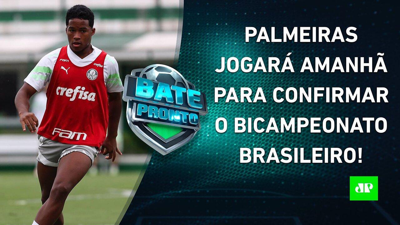 Palmeiras SE PREPARA para JOGO DO TÍTULO; Fla quer G4; Corinthians MIRA REFORÇOS! | BATE PRONTO