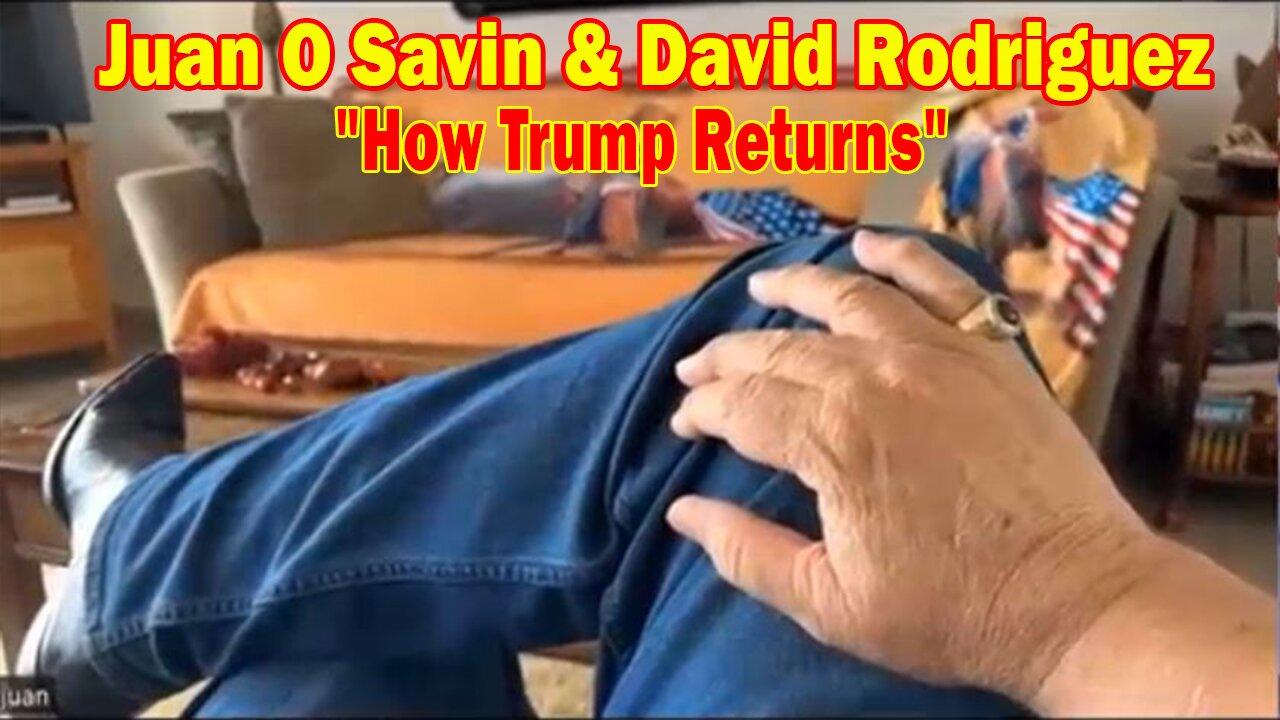 Juan O Savin & David Rodriguez Situation Update: "How Trump Returns"