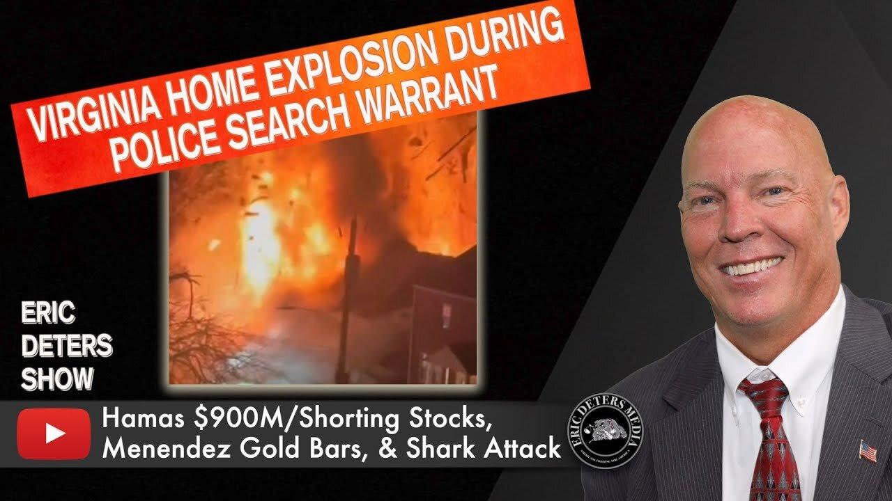 Virginia Home Explosion During Police Search Warrant | Eric Deters Show