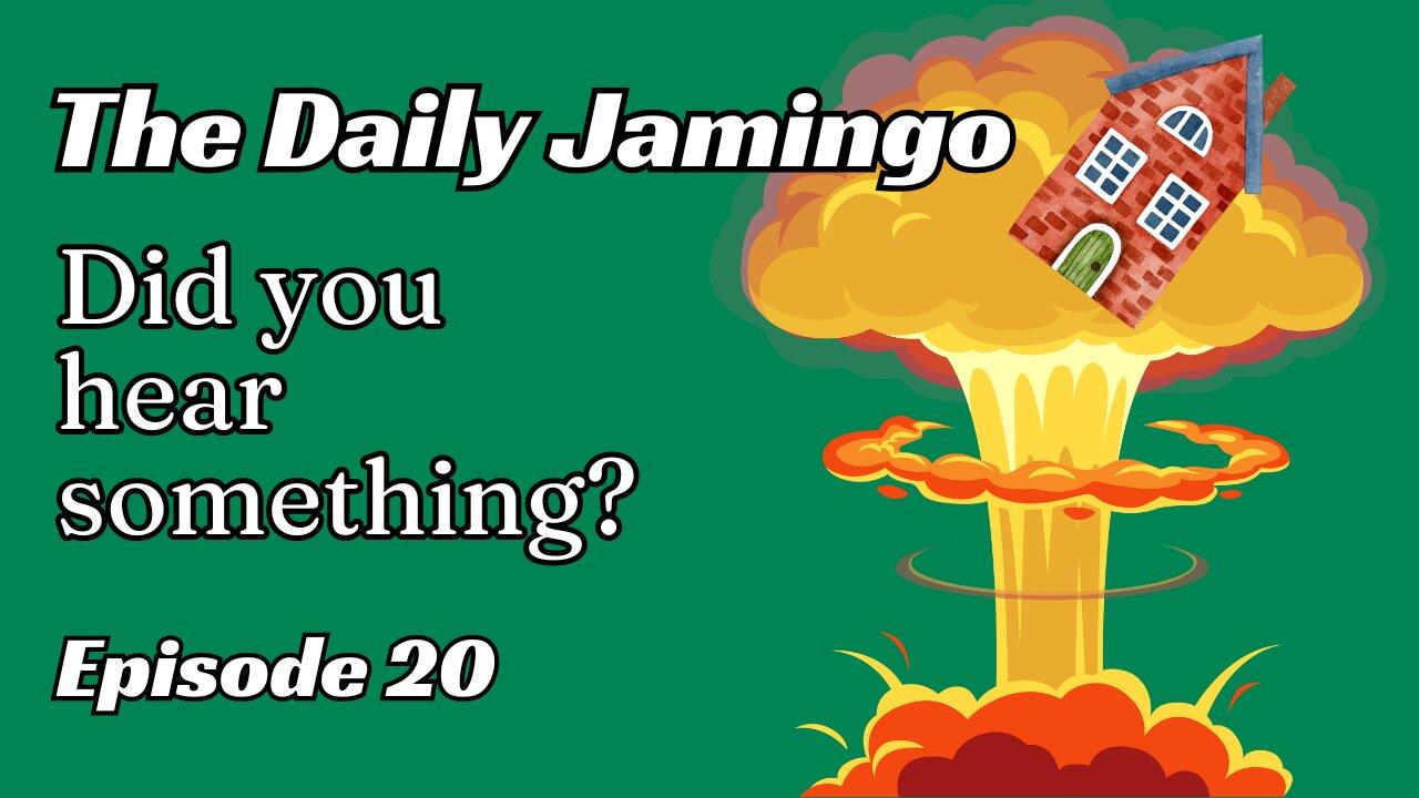Did you hear something? | Episode 20