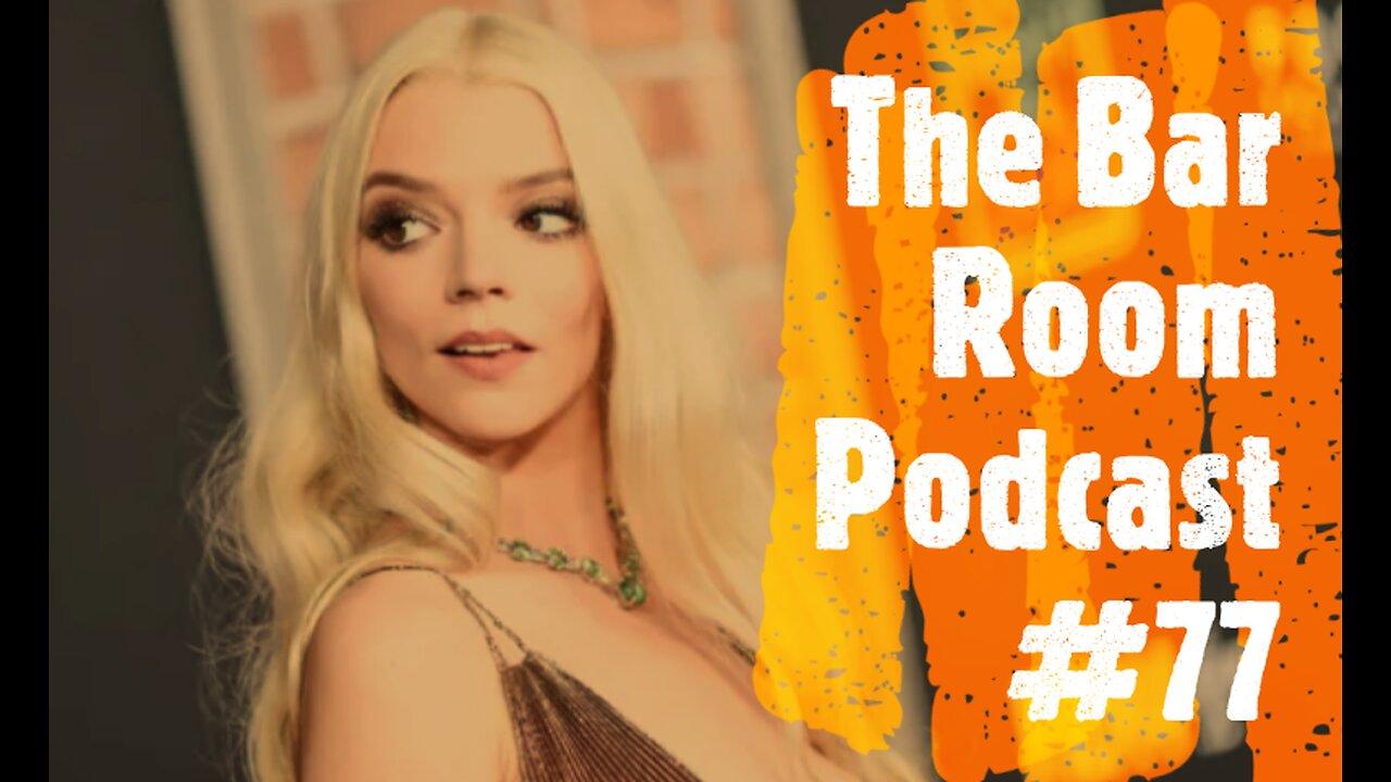 The Bar Room Podcast #77 (Florida State, Brie Larson, Anya Taylor-Joy, Nightcrawler, GTA 6)