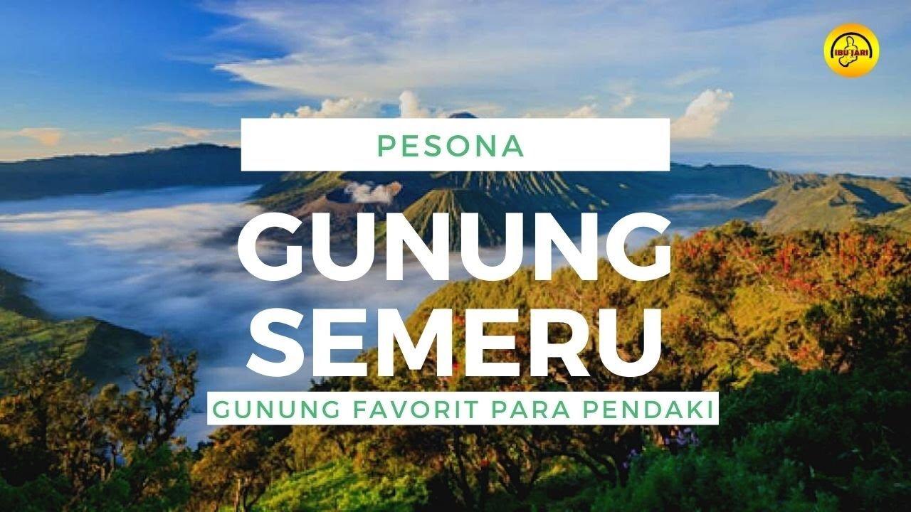 Wajib Tahu...!!! Alasan GUNUNG SEMERU di jadikan salah satu gunung favorit di indonesia.