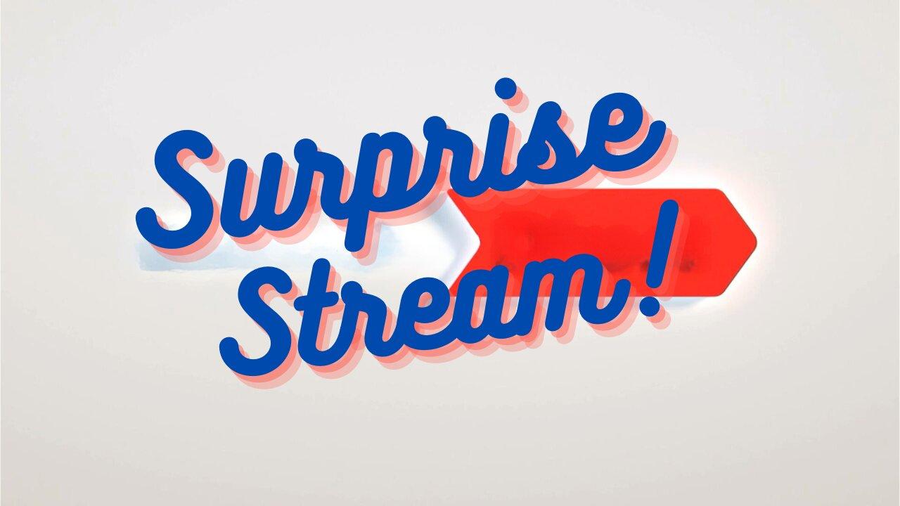 Surprise Stream