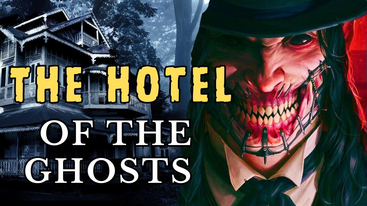 The Hotel for Ghosts A Fascinating Horror Story.