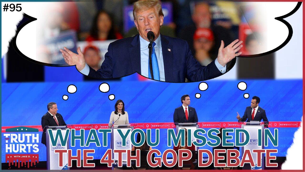Truth Hurts #95 - What You Missed in the 4th GOP Debate