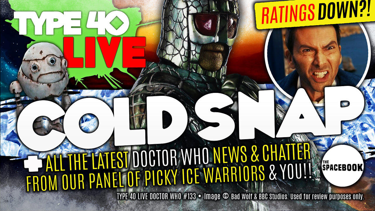DOCTOR WHO - Type 40 LIVE: COLD SNAP - DW60 Season | Merchandise | Ratings & MORE! **NEW!!**