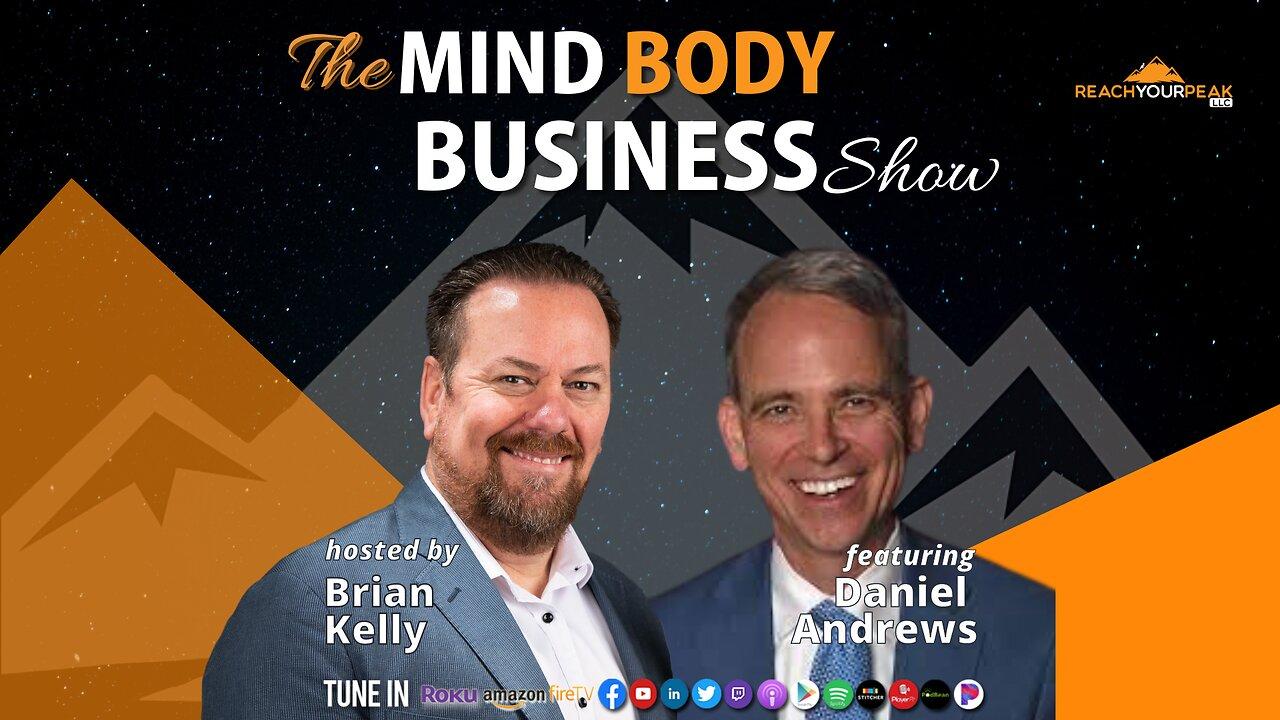 Special Guest Expert Daniel Andrews on The Mind Body Business Show
