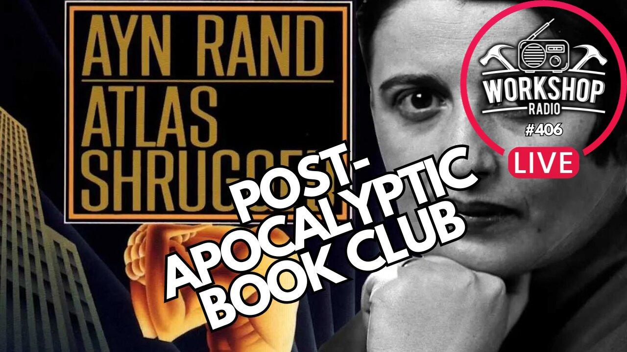 ATLAS SHRUGGED - What Is it All About - POST-Apocalyptic Book Club