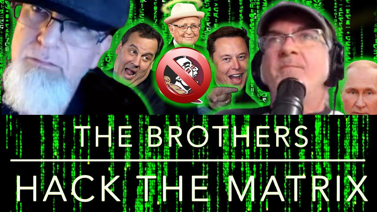 The Brothers Hack the Matrix, Episode 57 Elon Musk, FSU Snubbed, RIP Norman Lear, Chris Christie TDS
