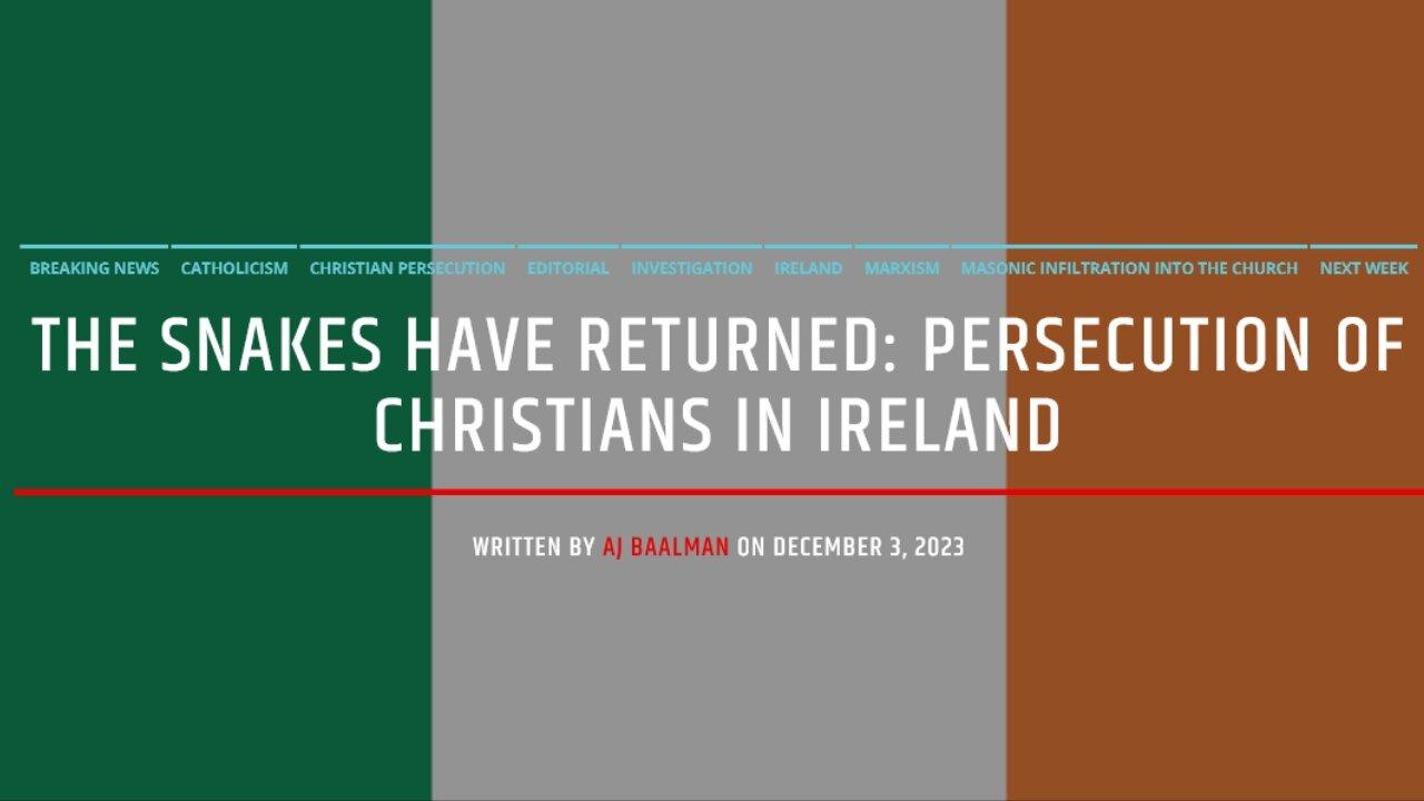 The Snakes Have Returned: Persecution Of Christians In Ireland