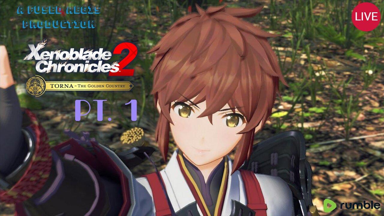 Aegis Plays! XENOBLADE CHRONICLES 2 TORNA THE GOLDEN COUNTRY |  PT. 1 "Beginning of our Memory"