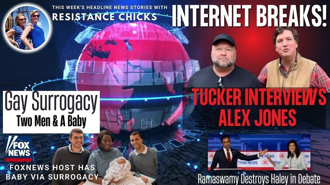 Internet Breaks! Tucker Interviews Alex Jones; Gay Surrogacy- Two Men & A Baby 12/8/23