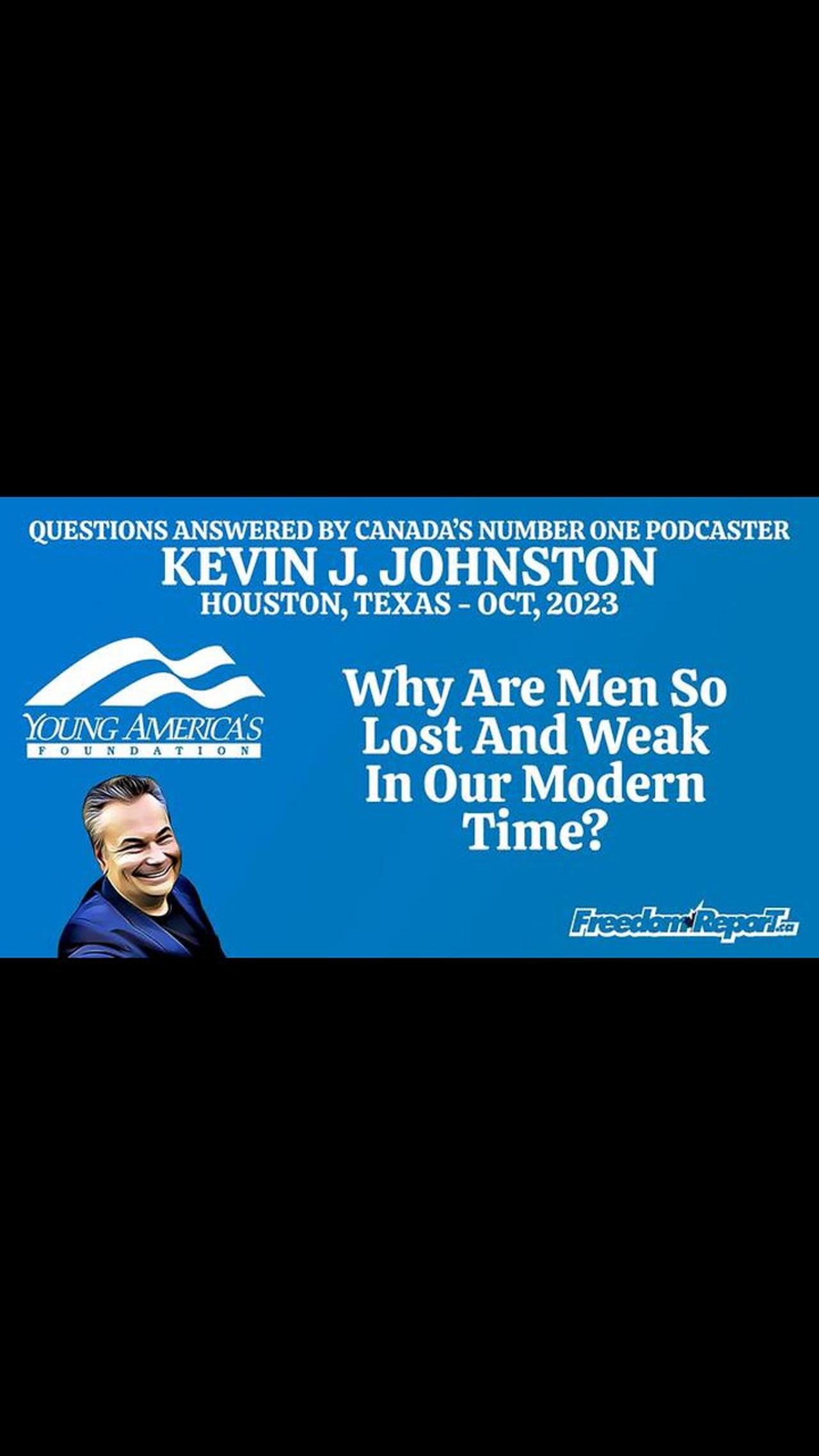 WHY ARE MEN SO LOST AND WEAK IN MODERN TIME? - KEVIN J JOHNSTON AT YOUNG AMERICANS FOUNDATION