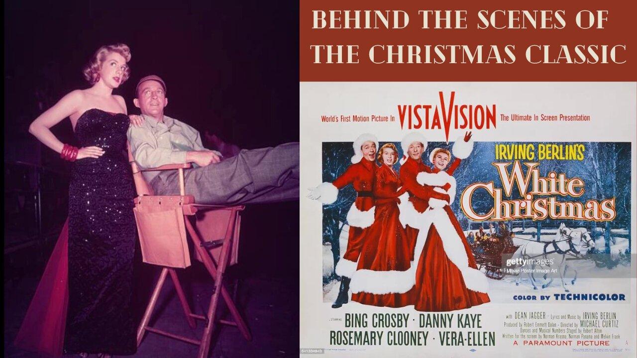 WHITE CHRISTMAS 1954 - Behind The Scenes Of Irving Berlin's Classic Christmas Musical