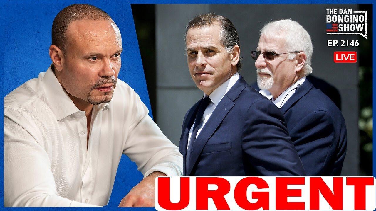 The Dan Bongino Show 🔥 [URGENT] The Missing Piece In Hunter's Indictment