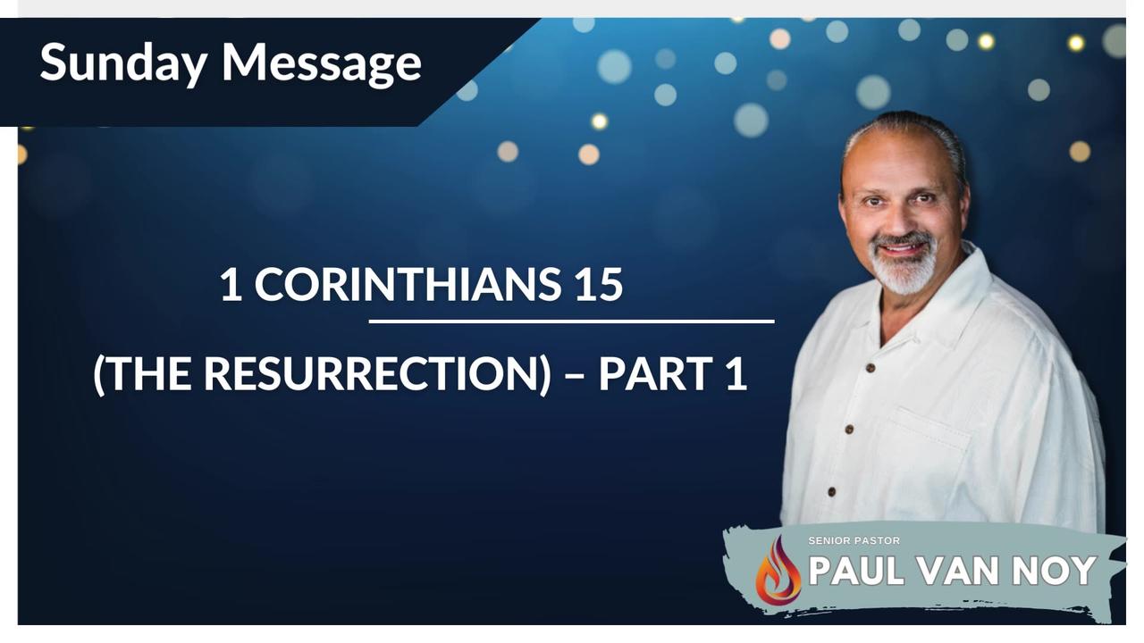 The Resurrection | Pastor Paul Van Noy | 12/10/23 LIVE