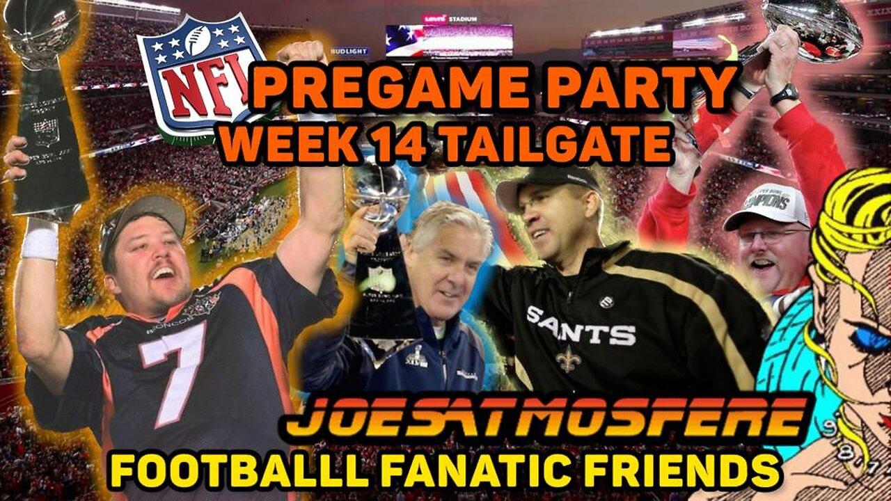 NFL Pregame Party!  Week 14 Tailgate!