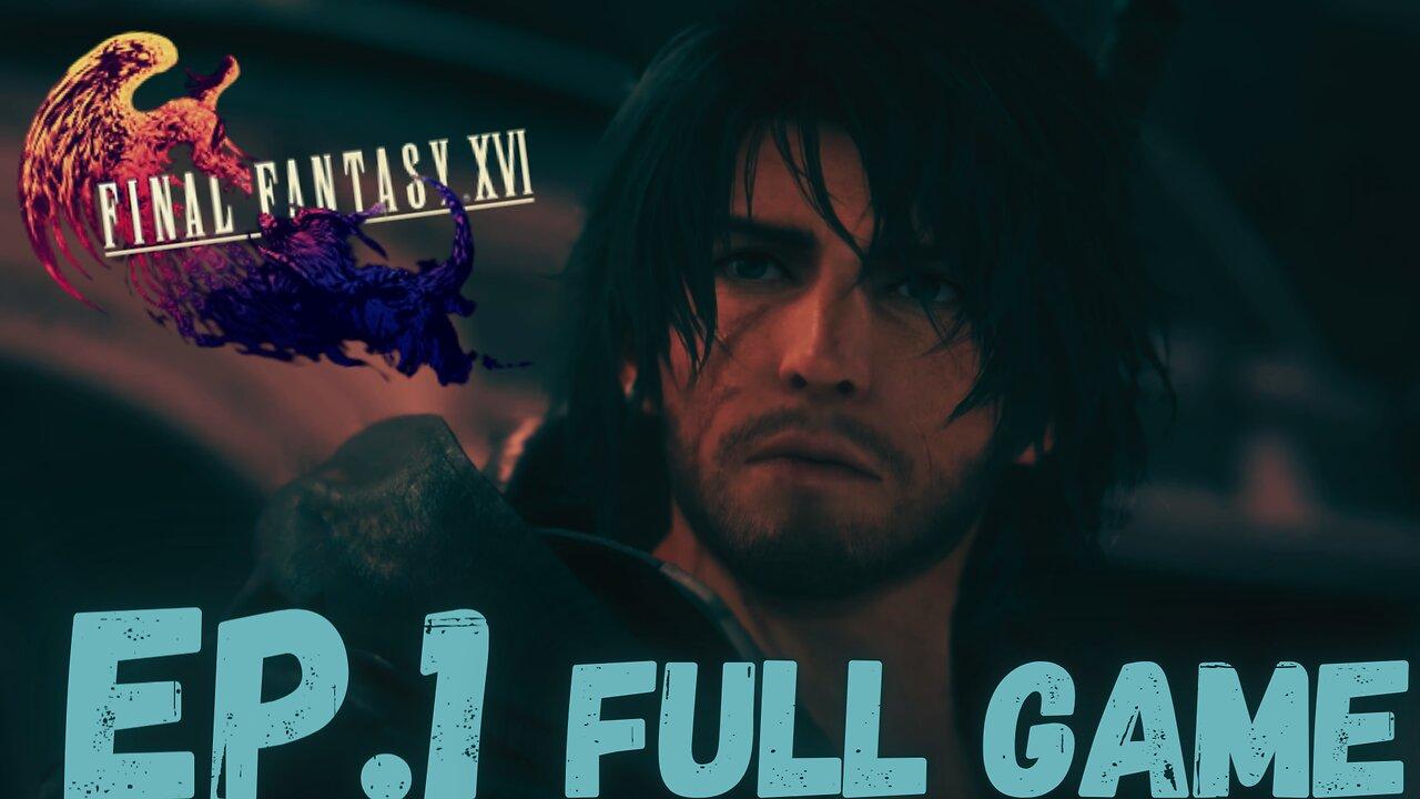 FINAL FANTASY XVI (Echoes Of The Fallen) Gameplay Walkthrough EP.1- Dusk FULL GAME