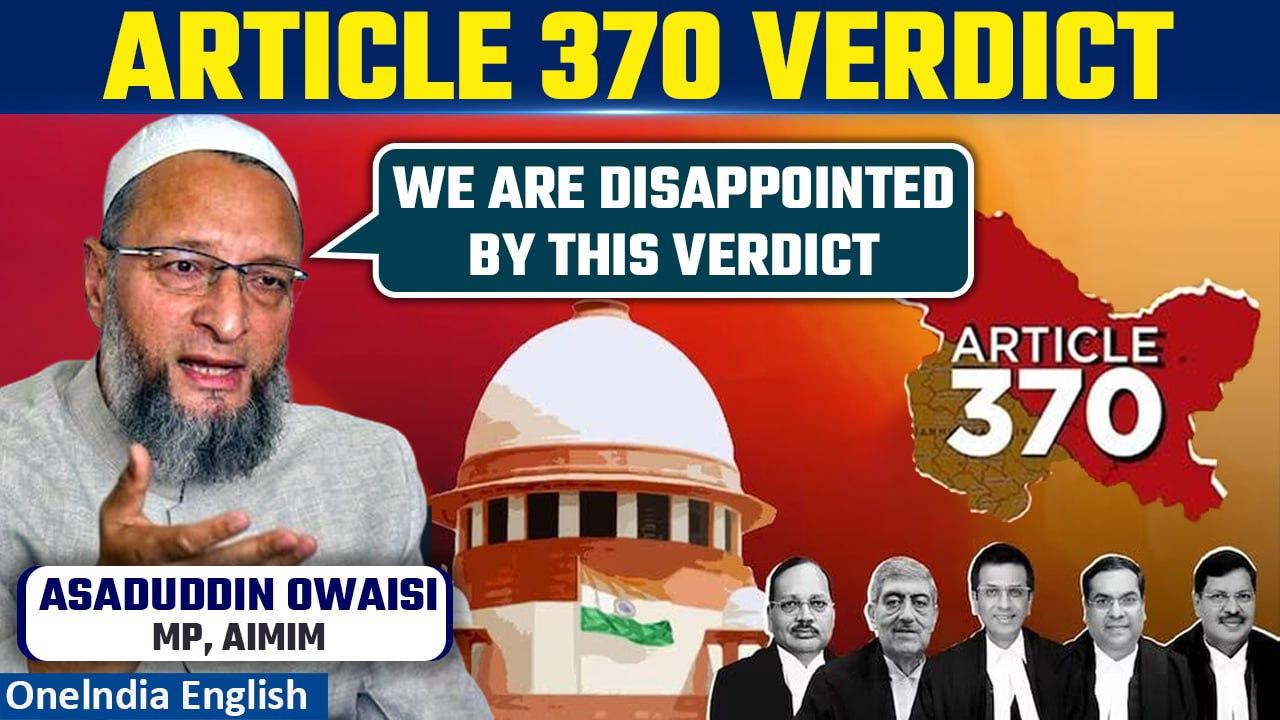 Article 370 Verdict: Asaduddin Owaisi on SC upholding the abrogation of Article 370 | Oneindia
