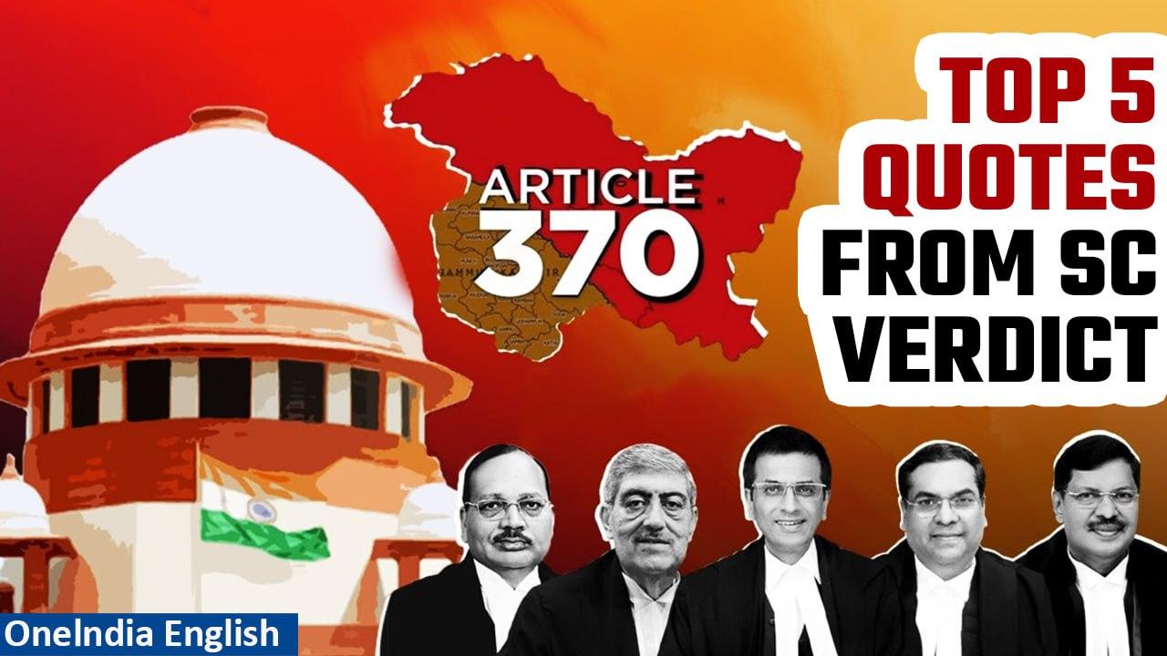 Article 370 verdict: Know the top quotes from SC verdict on J&K’s special status | Oneindia News