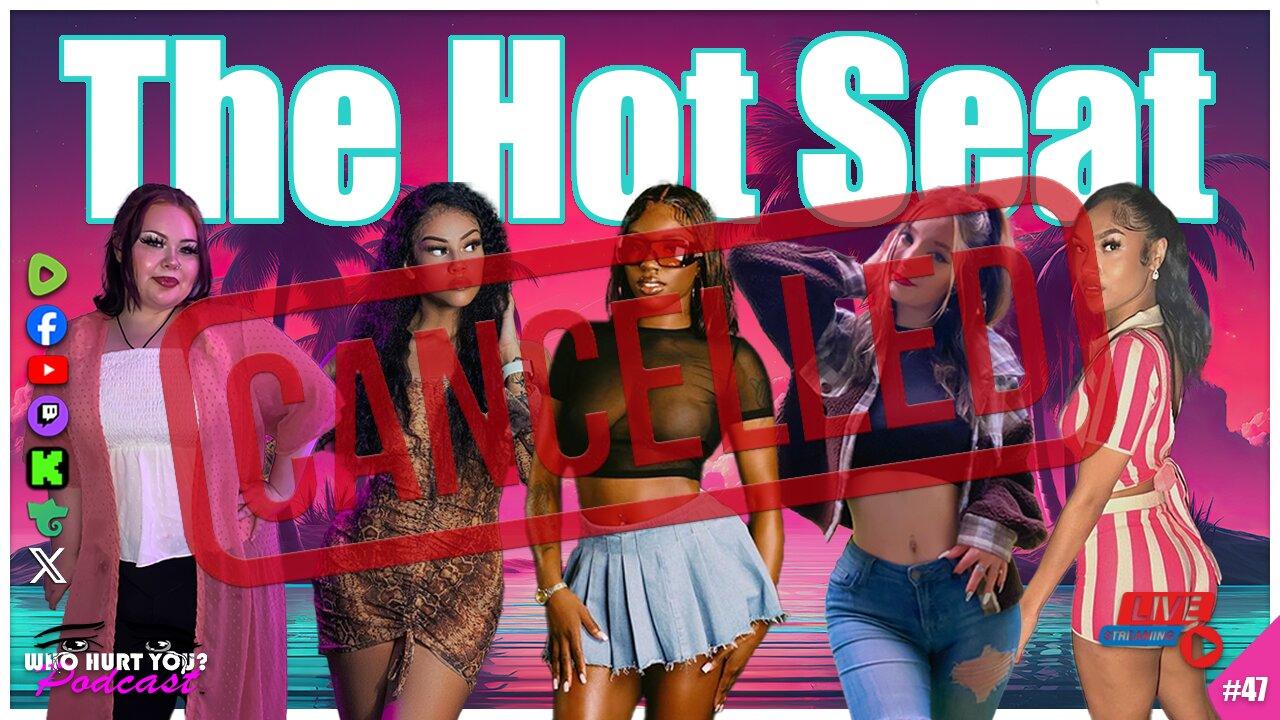 Who Hurt You? The Hot Seat w/ Girls