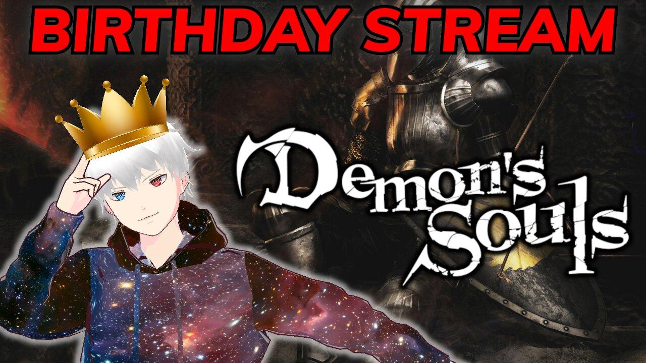[VRUMBLER] BIRTHDAY STREAM! DEMONS SOULS IN 1 GO