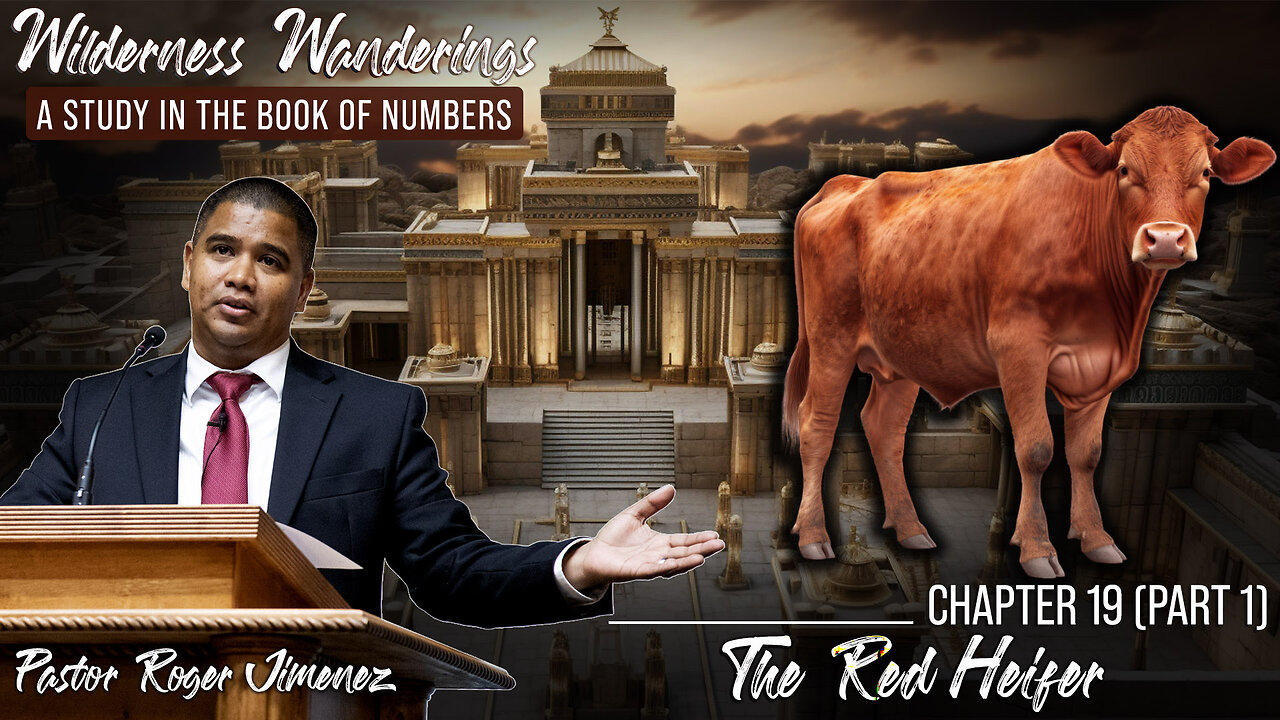The Red Heifer (Numbers 19 - Part 1) | Pastor Roger Jimenez