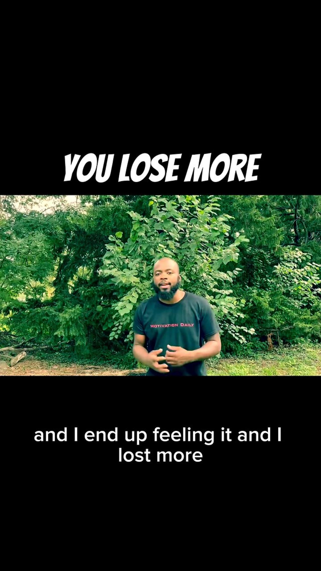You Lose More #dayodman #motivation #eeyayyahh #motivationalspeaker #positivity