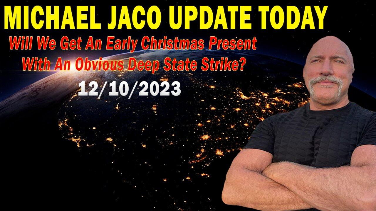 Michael Jaco Update Today: "Will We Get An Early Christmas Present w/ An Obvious Deep State Strike?"