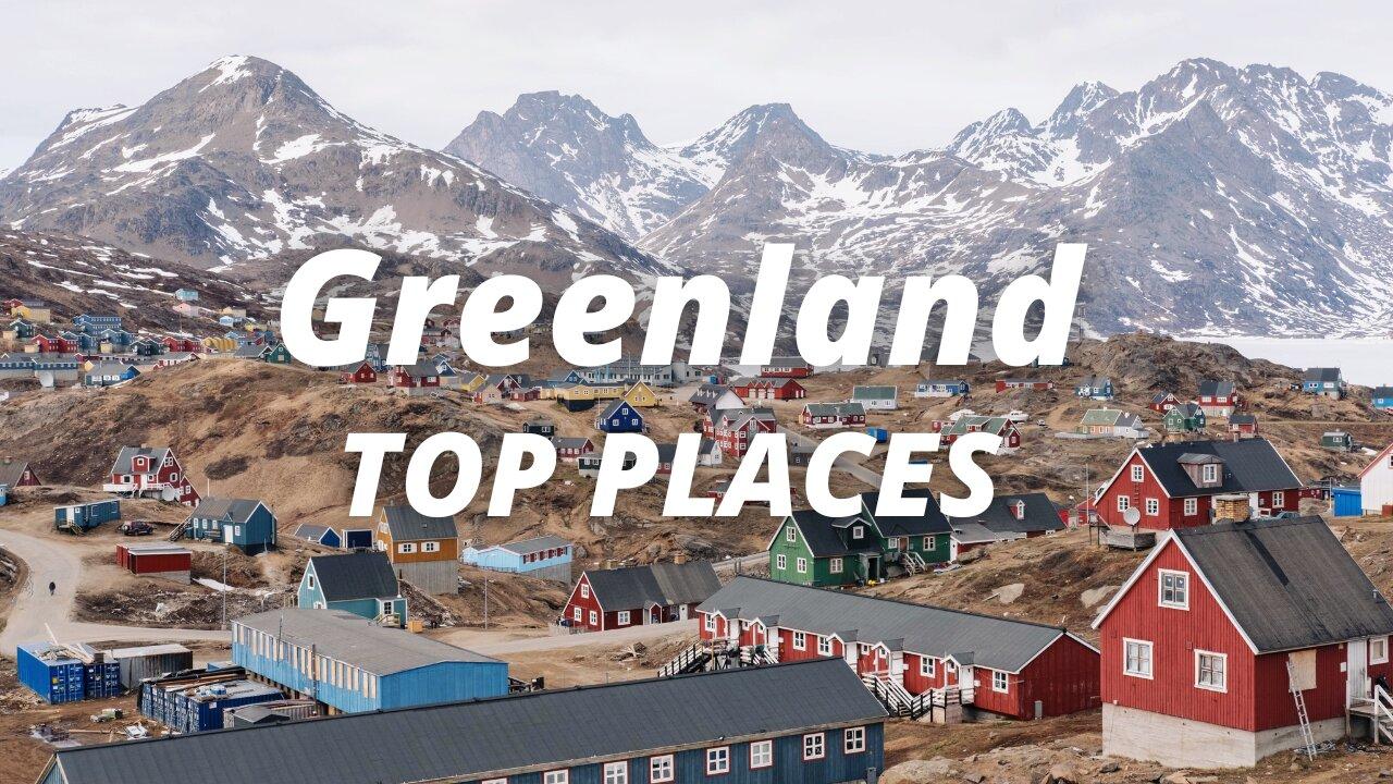 Top Places to Visit in Greenland