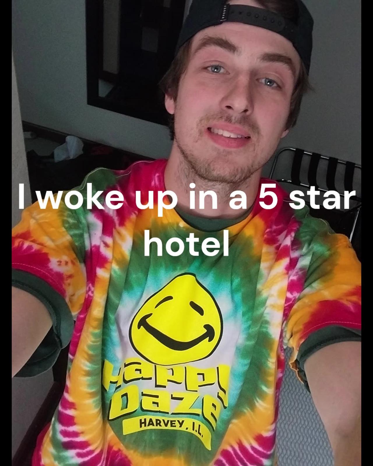 I WOKE UP IN A 5 STAR HOTEL