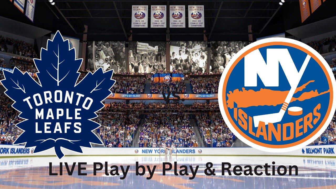 Toronto Maple Leafs vs. New York Islanders LIVE Play by Play & Reaction