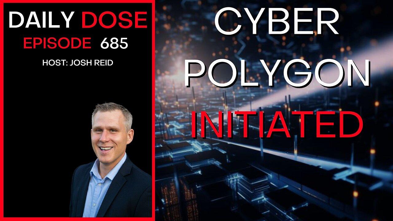 Cyber Polygon Initiated | Ep. 685 - Daily Dose