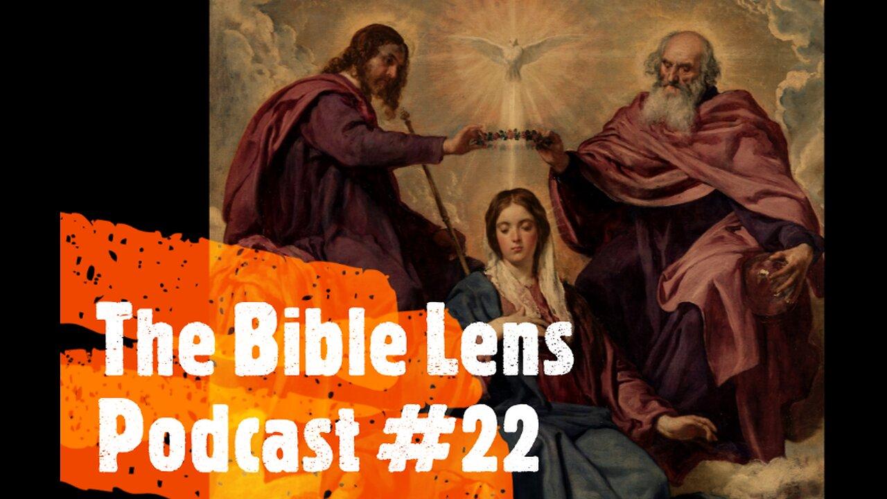 The Bible Lens Podcast #22: Blessed Virgin or Queen Of Heaven? (Mariology Explained)