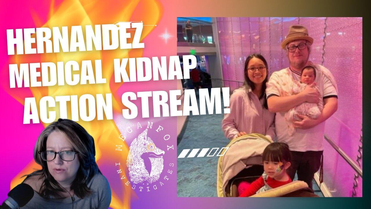 Hernandez Family Medical Kidnapping Action Stream!