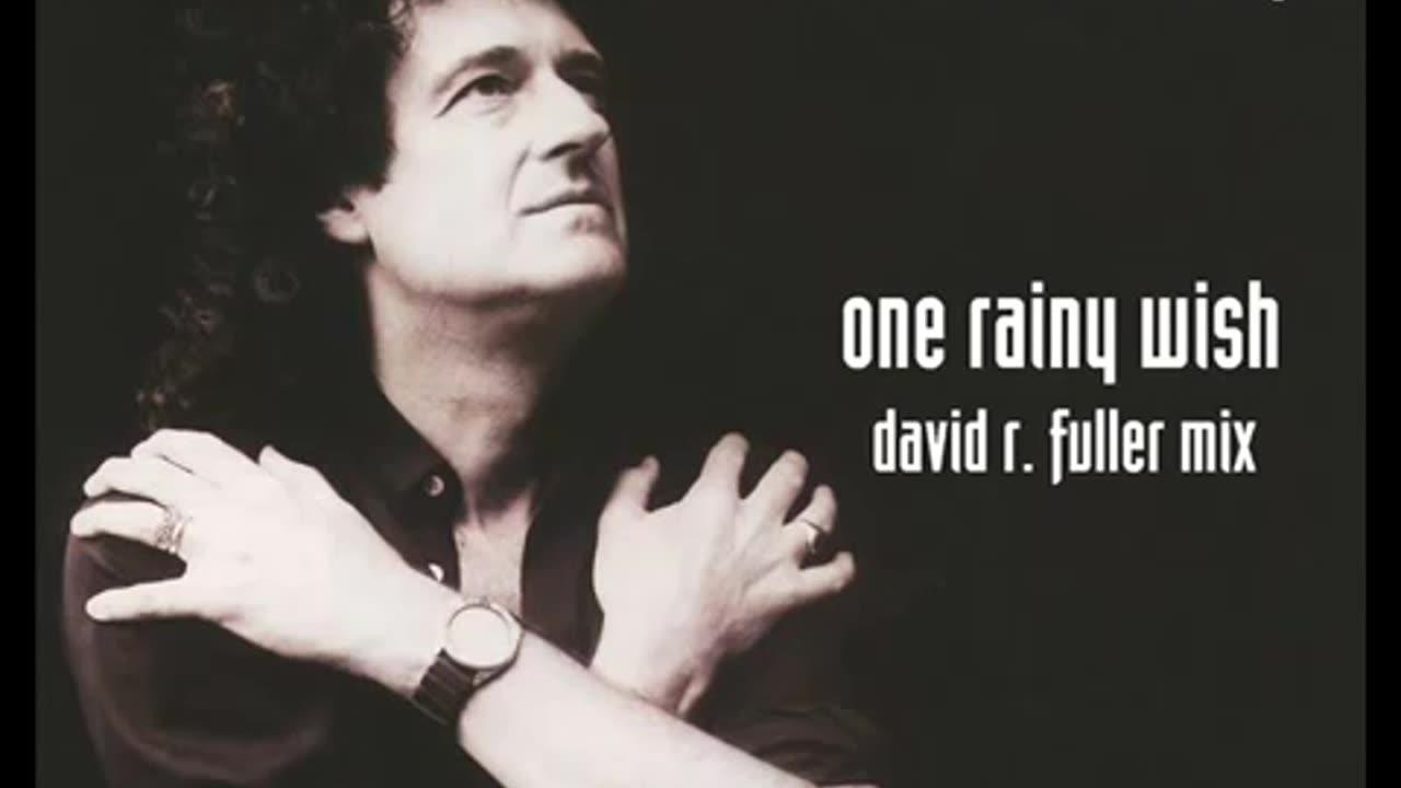 Brian May - One Rainy Wish (David R. Fuller Mix)
