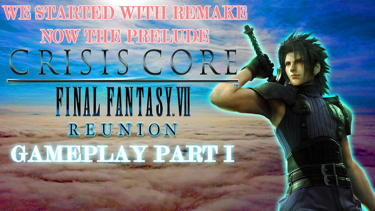 We Started with Remake, Now the Prelude #CrisisCore #FinalFantasyVII #Reunion #pacific414